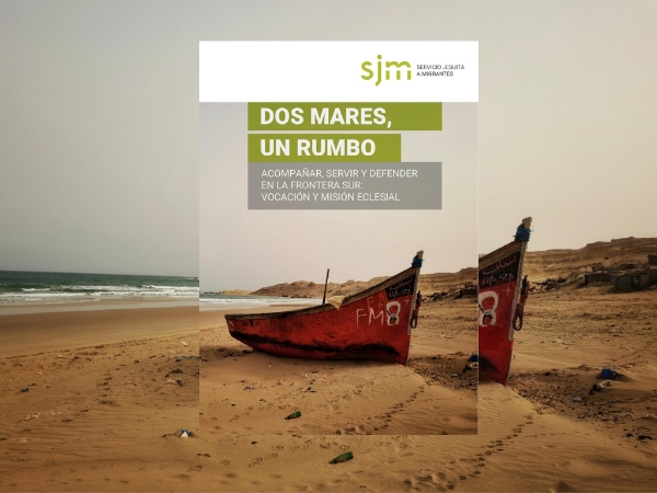 Informe «Dos mares, un rumbo», acompañar, servir y defender en la Frontera Sur