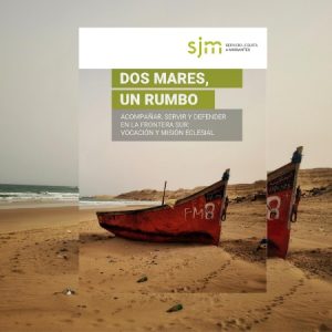 Informe «Dos mares, un rumbo», acompañar, servir y defender en la Frontera Sur