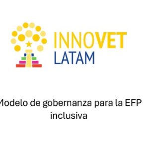 Proyecto Innovet LATAM: Nuevo Modelo de Gobernanza para una Formación Profesional Inclusiva